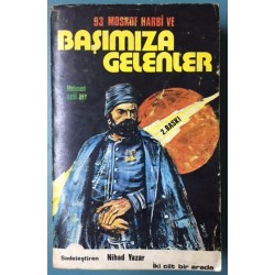 93 Osmanlı-Rus Harbi ve Başımıza Gelenler (İki Cilt Bir arada)