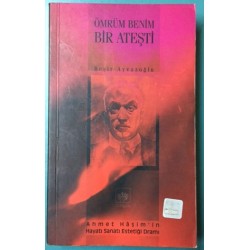 Ömrüm Benim Bir Ateşti-(Ahmet Haşim in Hayatı,Sanatı,Estetiği,Dramı)