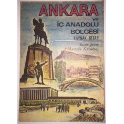 Ankara ve İç Anadolu Bölgesi - Kaynak Kitap - İthaflı  İmzalı