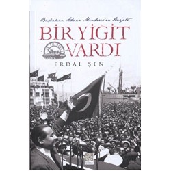 Bir Yiğit Vardı; Başbakan Adnan Menderesin Hayatı