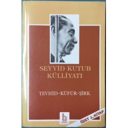 Tevhid - Küfür - Şirk Özet 3.Kitap - Seyyid Kutup Külliyatı