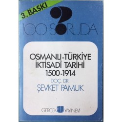 100 Soruda Osmanlı Türkiye İktisadi Tarihi 1500 - 1914