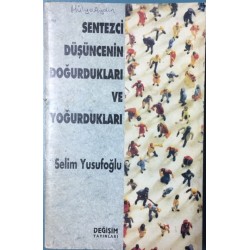 Sentezci Düşüncenin Doğurdukları Ve Yoğurdukları