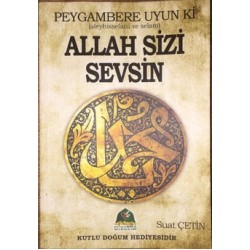 Peygambere Uyun Ki (Aleyhisselatu Vesselam) Allah Sizi Sevsin