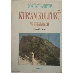 Çöküntü Asrında Kur an Kültürü ve Ehemmiyeti (İmzalı-İthaflı)