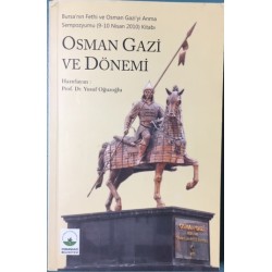 Osman Gazi ve Dönemi Bursa nın Fethi ve Osman Gazi yi Anma Sempozyumu 9-10 Nisan 2010