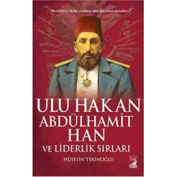 Ulu Hakan Abdülhamit Han ve Liderlik Sırları