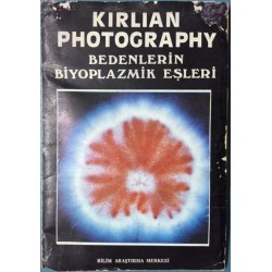 Kırlıan Photography - Bedenlerin Biyoplazmik Eşleri