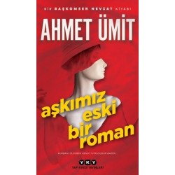 Aşkımız Eski Bir Roman (Bir Başkomser Nevzat Kitabı)