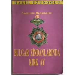 Ceddimin Menkibeleri ve Bulgar Zindanlarında Kırk Ay