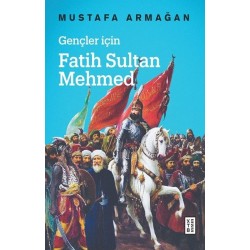 Gençler için Fatih Sultan Mehmed