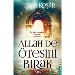 Allah De Ötesini Bırak