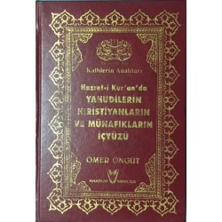 Hazret-i Kur an da Yahudilerin Hıristiyanların ve Münafıkların İçyüzü (Ciltli)