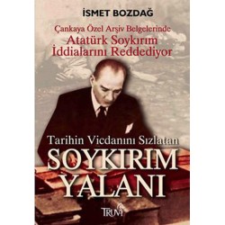 Tarihin Vicdanını Sızlatan Soykırım Yalanı