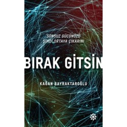 Bırak Gitsin - Sonsuz Gücünüzü Şimdi Ortaya Çıkarın