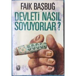 Devleti Nasıl soyuyorlar