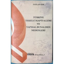 Türkiye Tekelci Kapitalizmi ve Yapısal Bunalımın Nedenleri