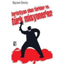 Hıristiyan Olan Türkler ve Türk Misyonerler