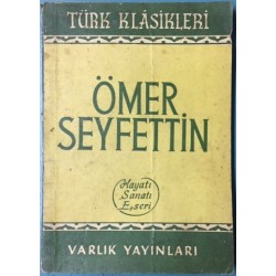 Ömer Seyfettin Hayatı - Sanatı - Eseri