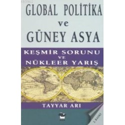 Global Politika ve Güney Asya - Keşmir Sorunu ve Nükleer Yarış