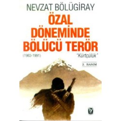 Özal Dönemi Bölücü Terör (Kürtçülük 1983-1991)