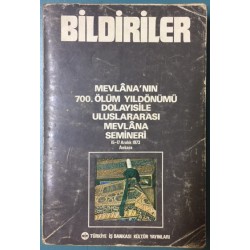 Bildiriler Mevlana nın 700. Ölüm Yıldönümü Dolayısıyla Uluslararası Mevlana Semineri 15-17 Aralık 1973