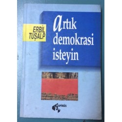 Artık Demokrasi İsteyin