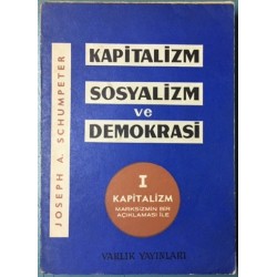 Kapitalizm, Sosyalizm ve Demokrasi - 1 Kapitalizm Marksizmin Bir Açıklaması İle
