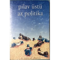 Pilav Üstü Az Politika O. Bülent Okutan ( İthaf ve İmzalı )