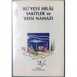 Rüyeti Hilal Vakitler ve Yatsı Namazı