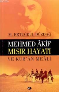 Mehmet Akif Mısır Hayatı ve Kur'an Meali